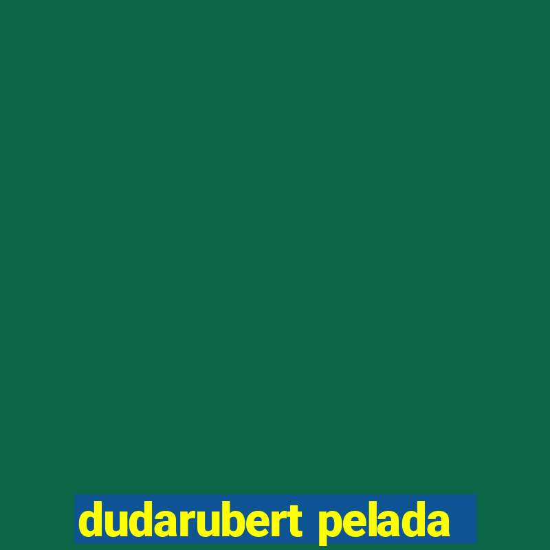 dudarubert pelada